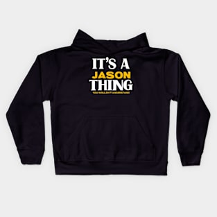 It's a Jason Thing You Wouldn't Understand Kids Hoodie